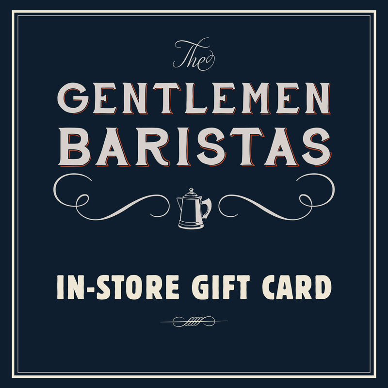 Gift Card <br>In store use only - The Gentlemen Baristas